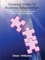 Creating Grade 'A' Business Relationships