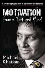 Motivation from a Tortured Mind