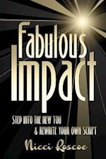 Fabulous Impact: Step Into The New You & Rewrite Your Own Script 