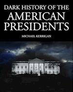 Dark History of the American Presidents