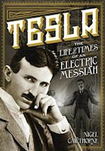 Tesla : The Life and Times of an Electric Messiah