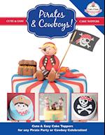 Pirates & Cowboys! Cute & Easy Cake Toppers for any Pirate Party or Cowboy Celebration!