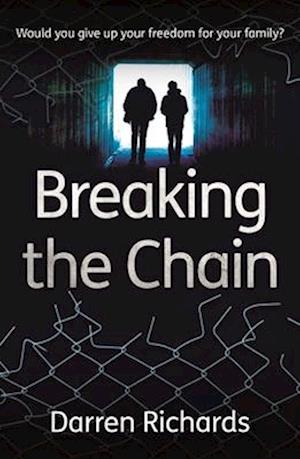 Breaking the Chain - Would you give up your freedom for your family?