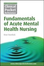 Clinical Pocket Reference Fundamentals of Acute Mental Health Nursing