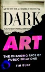 Dark Art : The Changing Face of Public Relations