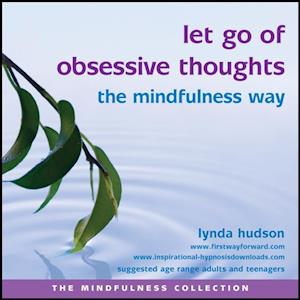 Let Go of Obsessive Thoughts the Mindfulness Way