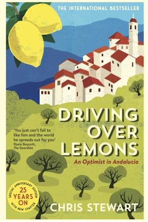 Driving Over Lemons : An Optimist in Andalucia - Special Anniversary Edition (with new chapter 25 years on)