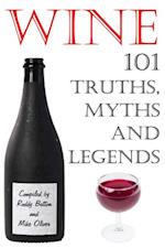 Wine - 101 Truths, Myths and Legends