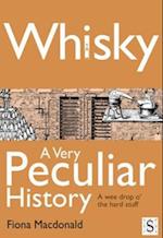 Whisky, A Very Peculiar History