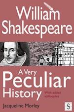 William Shakespeare, A Very Peculiar History