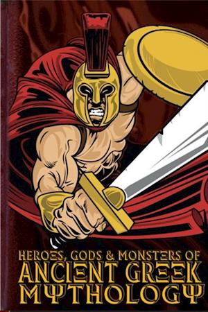 Heroes, Gods and Monsters of Ancient Greek Mythology