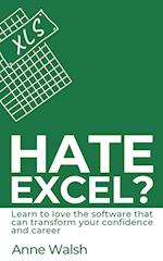 Hate Excel? Learn to love the software that can transform your confidence and career