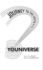 Journey To The Centre Of The Youniverse