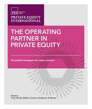 Operating Partner in Private Equity, Volume 1 : Successful strategies for value creators