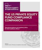 The US Private Equity Fund Compliance Companion : Operational guidance and regulatory advice for chief compliance officers