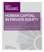 Human Capital in Private Equity : Managing your Most Valuable Asset