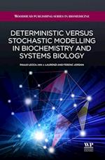Deterministic Versus Stochastic Modelling in Biochemistry and Systems Biology