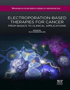 Electroporation-Based Therapies for Cancer