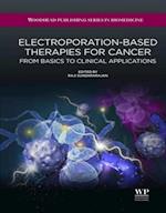 Electroporation-Based Therapies for Cancer
