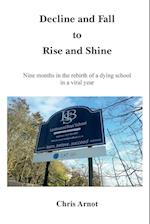 Decline and Fall to Rise and Shine - Nine months in the rebirth of a dying school in a viral year 