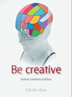 Be creative