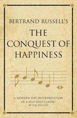Bertrand Russell's The Conquest of Happiness : A modern-day interpretation of a self-help classic