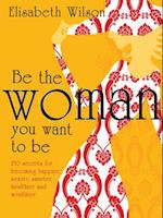Be the woman you want to be