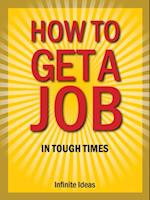 How to get a job in tough times