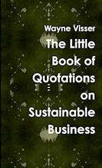 The Little Book of Quotations on Sustainable Business 