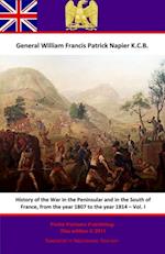 History Of The War In The Peninsular And In The South Of France, From The Year 1807 To The Year 1814 - Vol. I