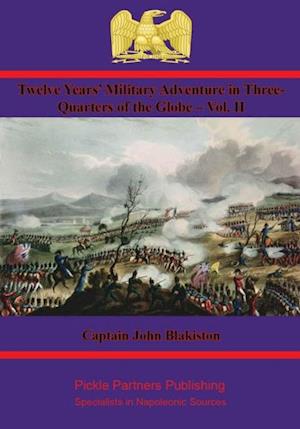 Twelve Years' Military Adventure in Three-Quarters of the Globe - Vol. II