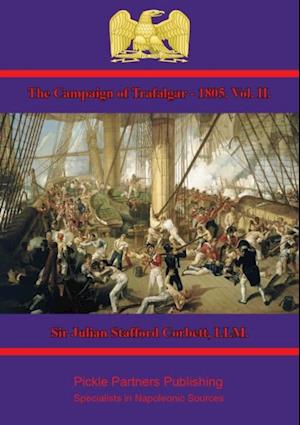 Campaign of Trafalgar - 1805. Vol. II.