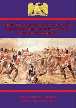 Memoirs of a Sergeant in the 43rd Light Infantry in the Peninsular War