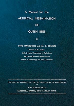 A Manual for the Artificial Insemination of Queen Bees