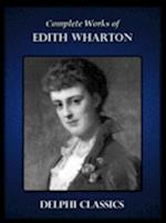 Delphi Collected Works of Edith Wharton (Illustrated)