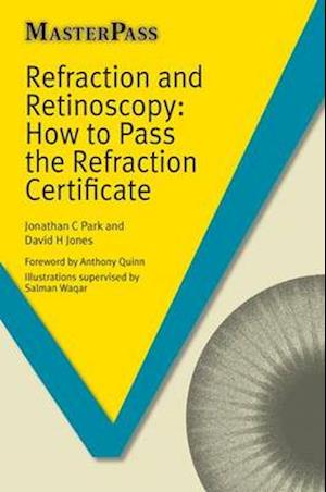 Refraction and Retinoscopy: How to Pass the Refraction Certificate