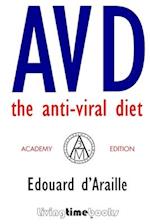 AVD: THE ANTI-VIRAL DIET: Academy Edition 