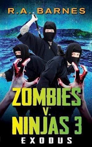 Zombies v. Ninjas 3: Exodus