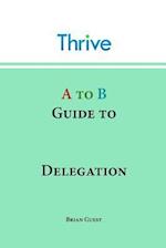A to B Guide to Delegation