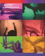 Carolee Schneemann: Unforgivable