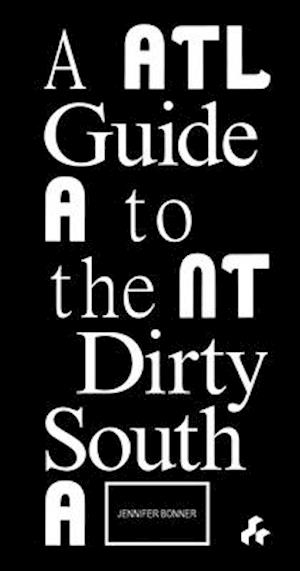 A Guide to the Dirty South Atlanta