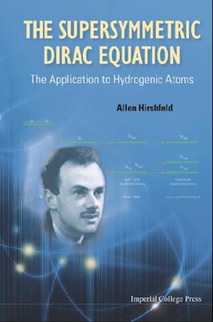 Supersymmetric Dirac Equation, The: The Application To Hydrogenic Atoms