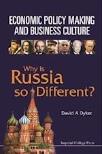 Economic Policy Making And Business Culture: Why Is Russia So Different?