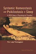 Systemic Homeostasis And Poikilostasis In Sleep: Is Rem Sleep A Physiological Paradox?