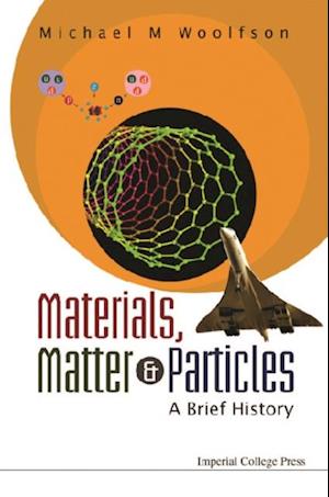 Materials, Matter And Particles: A Brief History