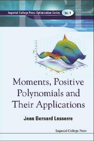 Moments, Positive Polynomials And Their Applications