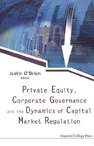 Private Equity, Corporate Governance And The Dynamics Of Capital Market Regulation