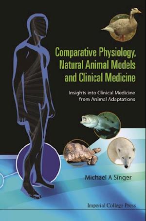 Comparative Physiology, Natural Animal Models And Clinical Medicine: Insights Into Clinical Medicine From Animal Adaptations