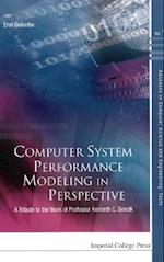 Computer System Performance Modeling In Perspective: A Tribute To The Work Of Prof Kenneth C Sevcik