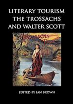 Literary Tourism, the Trossachs and Walter Scott